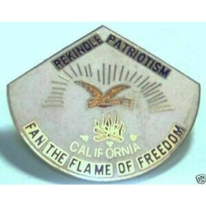 Old California pin w/Eagle-Rekindle Patriotism Fan the Flames of Freedom FOE Pin